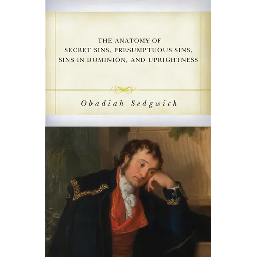 The Anatomy of Secret Sins, Presumptuous Sins, Sins in Dominion, and Uprightness