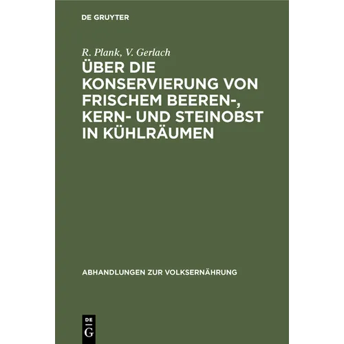 Über Die Konservierung Von Frischem Beeren-, Kern- Und Steinobst in Kühlräumen
