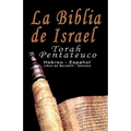 La Biblia de Israel: Torah Pentateuco: Hebreo - Español: Libro de Bereshít - Génesis