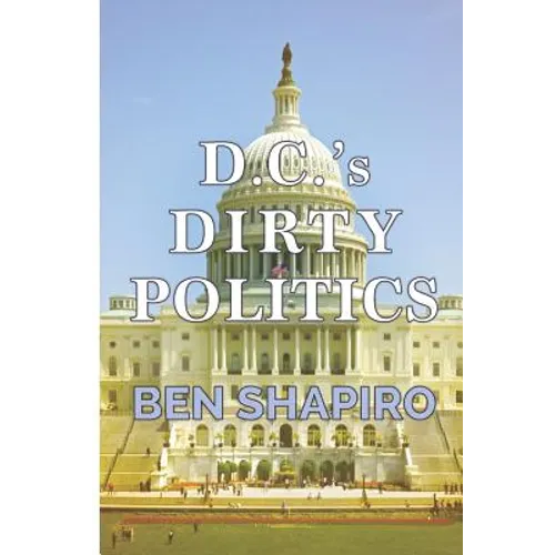 D.C.'s Dirty Politics