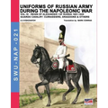 Uniforms of Russian army during the Napoleonic war vol.16: The Guards Cavalry: Cuirassiers, Dragoons & Others