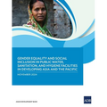 Gender Equality and Social Inclusion in Public Water, Sanitation, and Hygiene Facilities in Developing Asia and the Pacific