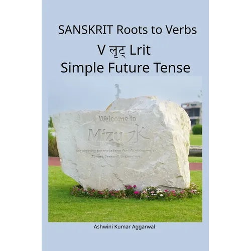 Sanskrit Roots to Verbs V Lrit Simple Future Tense