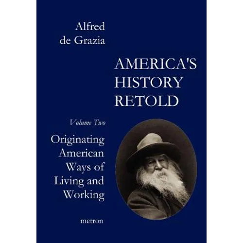America's History Retold: Originating American Ways of Living and Working