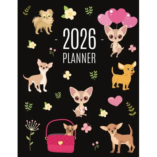 Chihuahua Planner 2026: Cute Year Organizer with Tiny Dogs: For an Easy Overview of All Your Appointments! Beautiful Puppy Scheduler: January-December