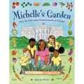 Michelle's Garden: How the First Lady Planted Seeds of Change
