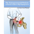 The Entrepreneurial Patient: A Patient's Guide to Hip Impingement