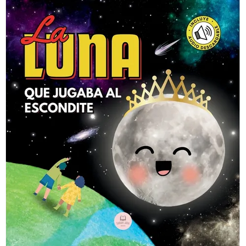 La Luna que Jugaba al Escondite: Un cuento infantil para aprender sobre las fases lunares