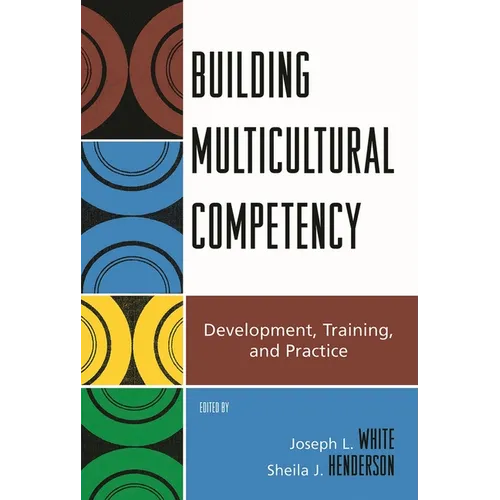 Building Multicultural Competency: Development, Training, and Practice