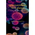 Coronaviruses: At a glance: (Including MERS, SARS and SARS CoV-2)