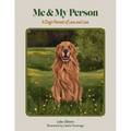Me and My Person: A Dog's Memoir of Love and Loss