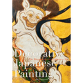 Decorative Japanese Painting: : The Rinpa Aesthetic in Japanese Art