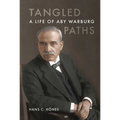 Tangled Paths: A Life of Aby Warburg