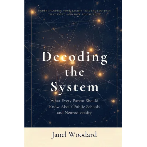 Decoding the System: What Every Parent Should Know About Public Schools and Neurodiversity