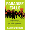 Paradise Falls: A Deadly Secret, a Cover-Up, and the Women Who Forged the Modern Environmental Movement