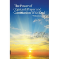 The Power of Constant Prayer and Communion With God