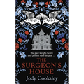 The Surgeon's House: The Thrilling Gothic Historical Mystery