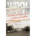 Wool: Unraveling an American Story of Artisans and Innovation
