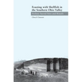Feasting with Shellfish in the Southern Ohio Valley: Archaic Sacred Sites and Rituals