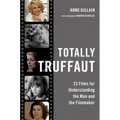 Totally Truffaut: 23 Films for Understanding the Man and the Filmmaker