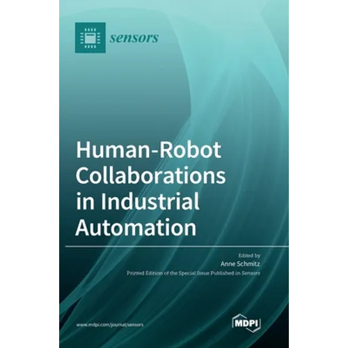 Human-Robot Collaborations in Industrial Automation