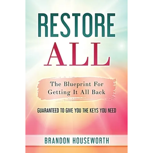 Restore All: The Blueprint For Getting It All Back