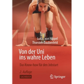 Von Der Uni Ins Wahre Leben: Das Know-How Für Den Jobstart