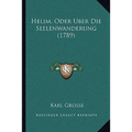 Helim, Oder Uber Die Seelenwanderung (1789)