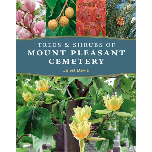 Trees and Shrubs of Mount Pleasant Cemetery