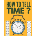 How to Tell Time ?: Learning about Hours, Half-Hours and Minute, Telling the Time Worksheets for Elementary Students and Homeschoolers, Ag