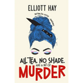 All Tea, No Shade, and a Bit of Murder: knitting, tea, gossip ... vengeance