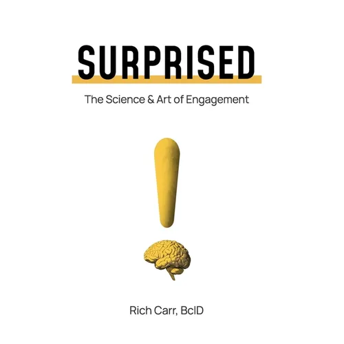 Surprised: The Science & Art of Engagement