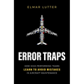 Error Traps: How High-Performing Teams Learn to Avoid Mistakes in Aircraft Maintenance