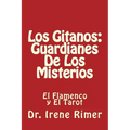 Los Gitanos: Guardianes De Los Misterios: El Flamenco y El Tarot