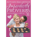 Imperfectly Proverbs 31: A clean and sweet Christian romance set in Idaho