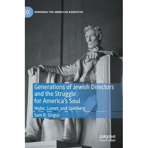 Generations of Jewish Directors and the Struggle for America's Soul: Wyler, Lumet, and Spielberg