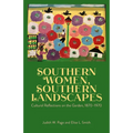 Southern Women, Southern Landscapes: Cultural Reflections on the Garden, 1870-1970