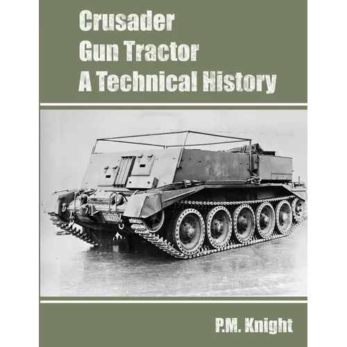 Crusader Gun Tractor A Technical History