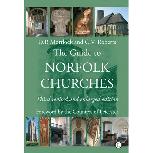 The Guide to Norfolk Churches: Third Revised and Enlarged Edition