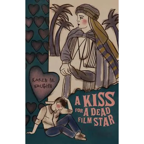 A Kiss for a Dead Film Star and Other Stories