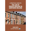 A Practical Guide to the Law of Private Renting in Northern Ireland