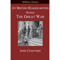 At British Headquarters During the Great War