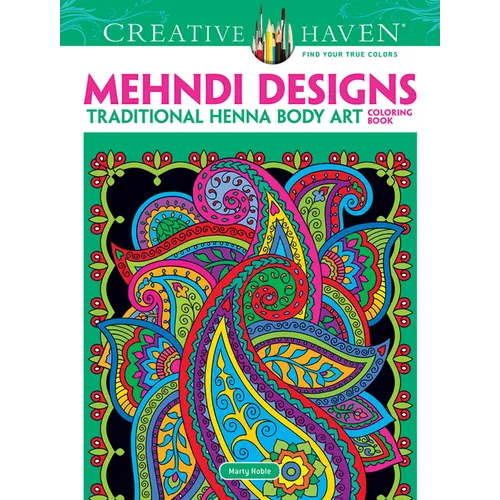 Creative Haven Mehndi Designs Coloring Book: Traditional Henna Body Art