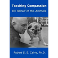 Teaching Compassion: On Behalf of the Animals