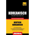 Wortschatz Deutsch-Koreanisch für das Selbststudium - 9000 Wörter