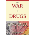 The War on Drugs Explained
