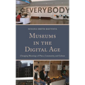 Museums in the Digital Age: Changing Meanings of Place, Community, and Culture