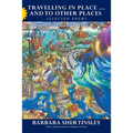 Travelling in Place . . . and to Other Places: Selected Poems