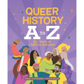Queer History A to Z: 100 Years of LGBTQ+ Activism