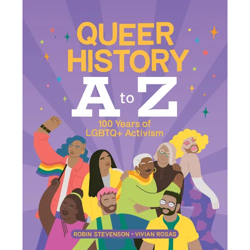 Queer History A to Z: 100 Years of LGBTQ+ Activism